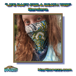 Life Raft For A Death Trip - Bandanas - NARBONEZZ